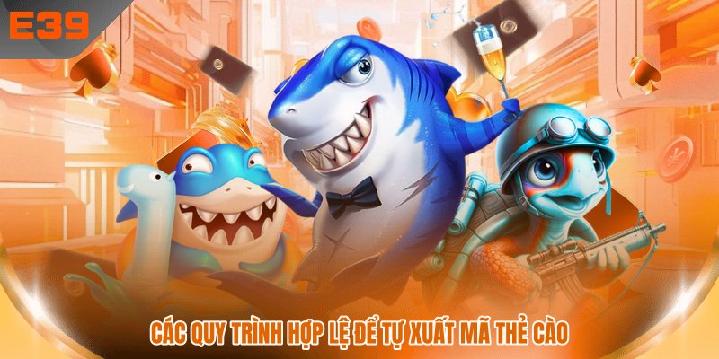 Các quy trình hợp lệ để tự xuất mã thẻ cào Các quy trình hợp lệ để tự xuất mã thẻ cào