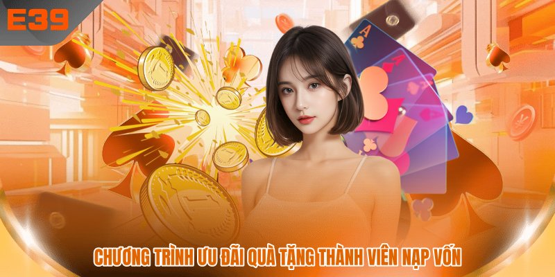 Chương trình ưu đãi quà tặng thành viên nạp vốn