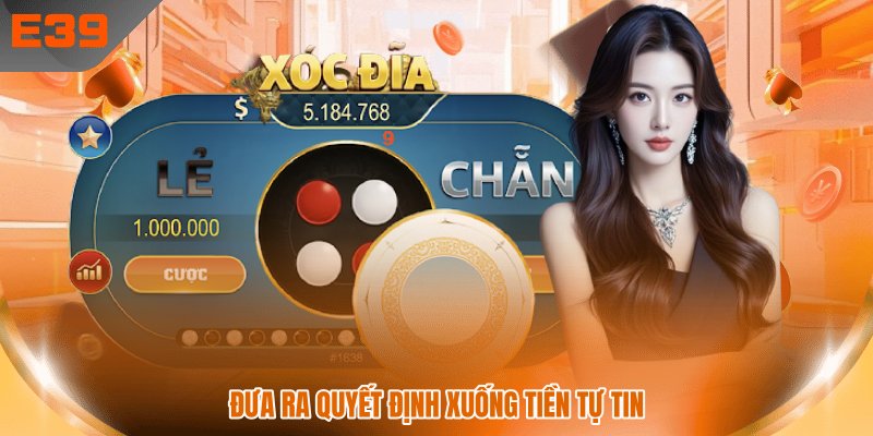 Đưa ra quyết định xuống tiền tự tin
