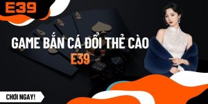 Game Bắn Cá Đổi Thẻ Cào - Cẩm Nang Săn Thưởng Và Đổi Mã