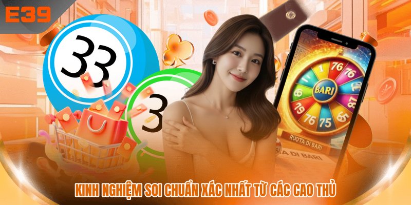 Kinh nghiệm soi chuẩn xác nhất từ các cao thủ