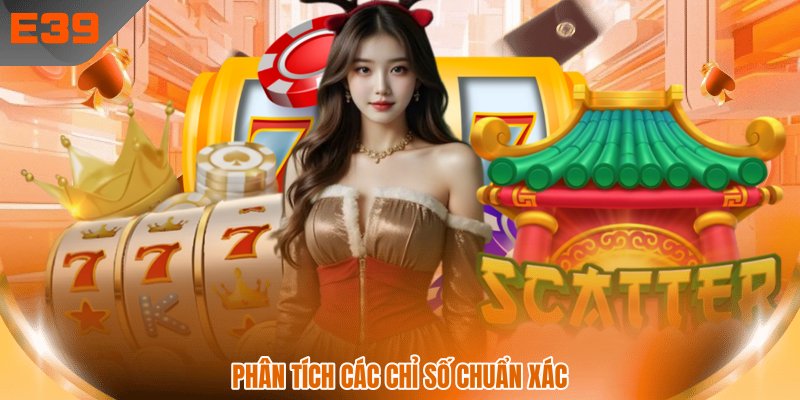 Phân tích các chỉ số chuẩn xác