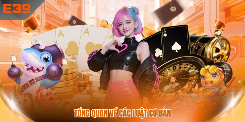 Tổng quan về các luật cơ bản